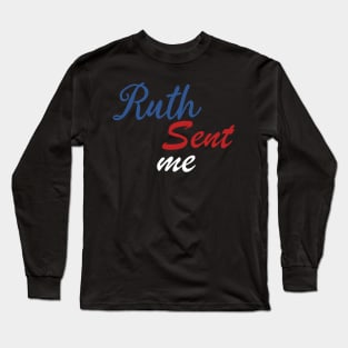 Ruth Sent Me Vote 2020 Long Sleeve T-Shirt